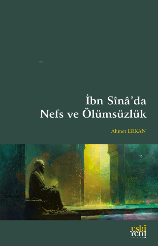 İbn Sînâ’da Nefs ve Ölümsüzlük - Kitapiks.com