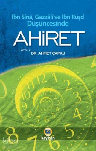 İbn Sînâ, Gazzâlî ve İbn Rüşd Düşüncesinde Ahiret - Kitapiks.com