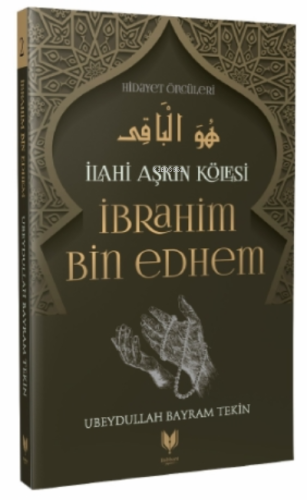 İbrahim Bin Edhem – İlahi Aşkın Kölesi Hidayet Öncüleri 2 - Kitapiks.c