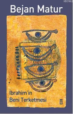 İbrahim'in Beni Terketmesi - Kitapiks.com