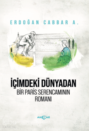 İçimdeki Dünyadan Bir Paris Serencamının Romanı - Kitapiks.com