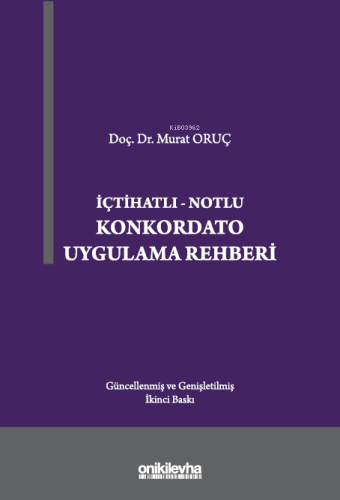 İçtihatlı-Notlu Konkordato Uygulama Rehberi - Kitapiks.com