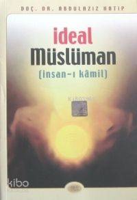İdeal Müslüman Kod 0008; İnsan-ı Kamil - Kitapiks.com