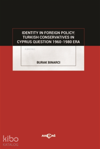 Identity In Foreign Policy: Turkish Conservatives In Cyprus Question 1