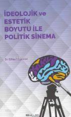 İdeolojik ve Estetik Boyutu ile Politik Sinema - Kitapiks.com