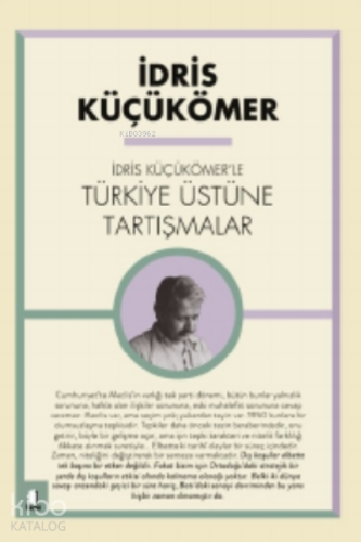 İdris Küçük Ömer'le Türkiye Üzerine Tartışmalar - Kitapiks.com