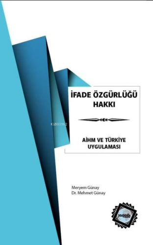 İfade Özgürlüğü Hakkı - AİHM ve Türkiye Uygulaması - Kitapiks.com