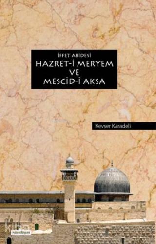 İffet Abidesi Hazret-i Meryem ve Mescid-i Aksa - Kitapiks.com
