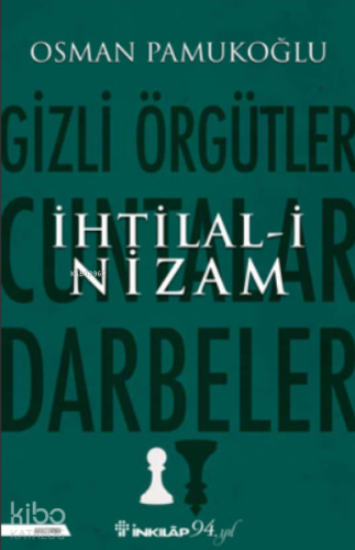 İhtilal-i Nizam;Gizli Örgütler, Cuntalar ve Darbeler - Kitapiks.com