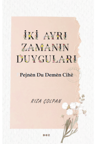 İki Ayrı Zamanın Duyguları - Pejnên Du Demên Cihê - Kitapiks.com