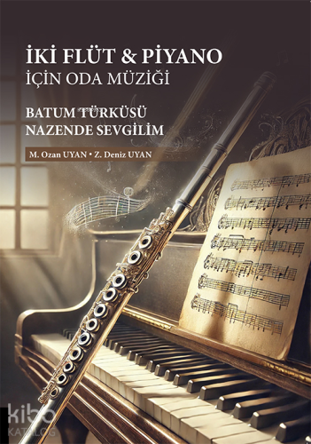 İki Flüt ve Piyano için Oda Müziği;Batum Türküsü - Nazende Sevgilim - 