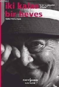 İki Kalas Bir Heves; "erol Günaydın Kitabı" - Kitapiks.com