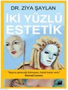 İki Yüzlü Estetik - Kitapiks.com