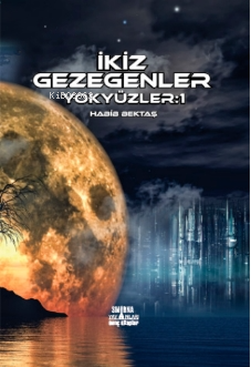 İkiz Gezegenler - Yok Yüzler:1 - Kitapiks.com