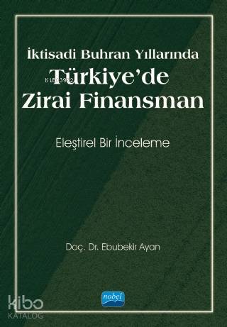 İktisadi Buhran Yıllarında Türkiye'de Zirai Finansman - Kitapiks.com