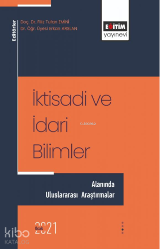 İktisadi ve İdari Bilimler Alanında Uluslararası Araştırmalar I - Kita