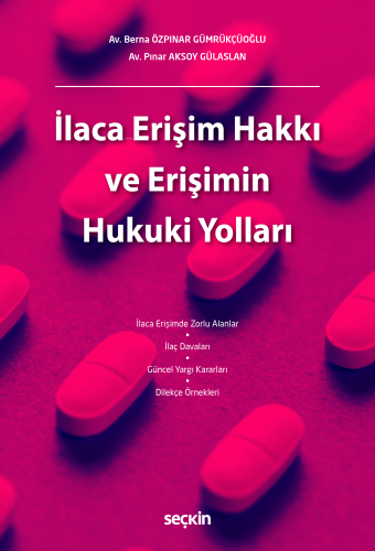 İlaca Erişim Hakkı ve Erişimin Hukuki Yolları - Kitapiks.com