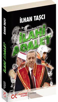 İlahi Adalet; Yargının Siyasallaşma Günlüğü - Kitapiks.com