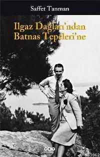Ilgaz Dağları´ndan Batnas Tepelerine - Kitapiks.com