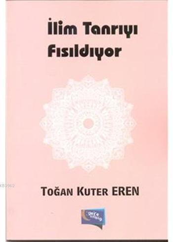 İlim Tanrıyı Fısıldıyor - Kitapiks.com