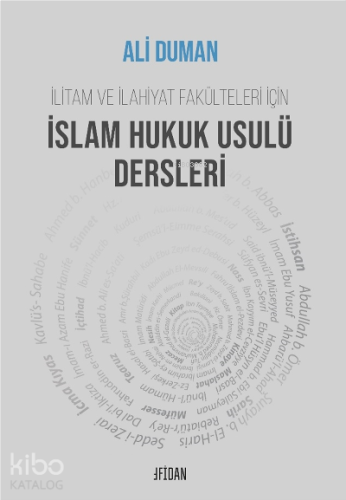 İlitam ve İlahiyat Fakülteleri İçin İslam Hukuk Usulü Dersleri - Kitap