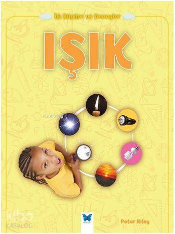 İlk Bilgiler ve Deneyler - Işık - Kitapiks.com