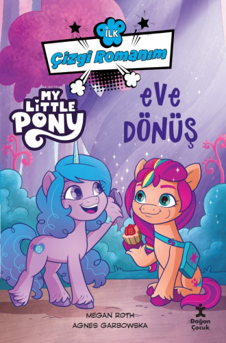 İlk Çizgi Romanım;My Little Pony-Eve Dönüş - Kitapiks.com