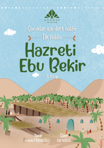 İlk Halife Hazreti Ebu Bekir (3. Kitap) - Kitapiks.com