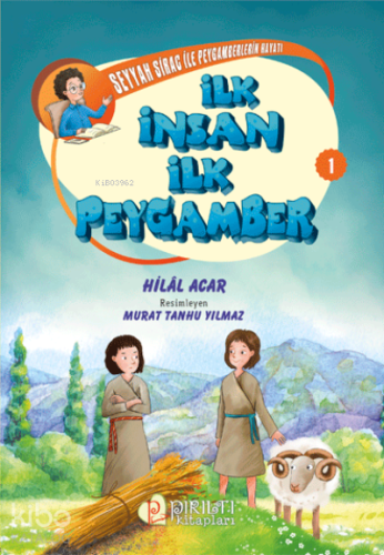 İlk İnsan İlk Peygamber - Seyyah Sirac ile Peygamberlerin Hayatı - 1 -