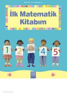 İlk Matematik Kitabım - Kitapiks.com