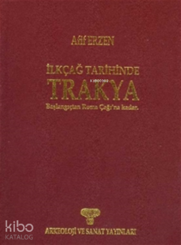 İlkçağ Tarihinde Trakya - Başlangıçtan Roma Çağı’na Kadar - Kitapiks.c