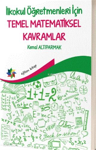İlkokul Öğretmenleri İçin Temel Matematiksel Kavramlar - Kitapiks.com