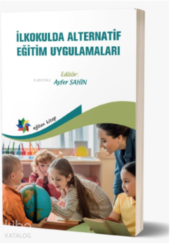 İlkokulda Alternatif Eğitim Uygulamaları - Kitapiks.com