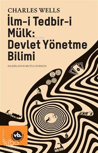 İlm-i Tedbir-i Mülk: Devlet Yönetme Bilimi - Kitapiks.com
