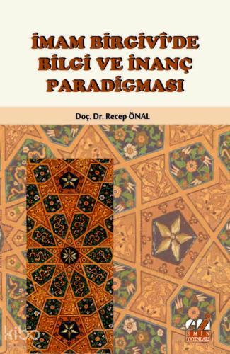 İmam Birgivi'de Bilgi ve İnanç Paradigması - Kitapiks.com