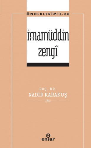 İmâmüddin Zengi - Önderlerimiz 38