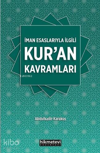 İman Esaslarıyla İlgili Kuran Kavramları - Kitapiks.com