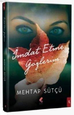 İmdat Etme Gözlerim - Kitapiks.com