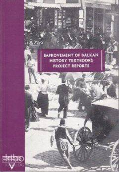 Improvement of Balkan History Textbooks Project Reports - Kitapiks.com