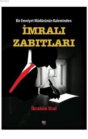 İmralı Zabıtları; Bir Emniyet Müdürünün Kaleminden - Kitapiks.com