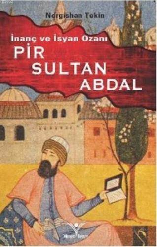 İnanç Ve İsyan Ozanı Pir Sultan Abdal - Kitapiks.com