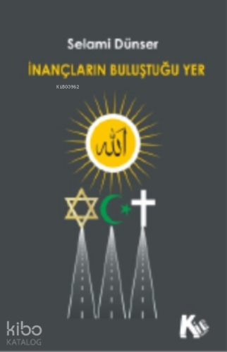 İnançların Buluştuğu Yer - Kitapiks.com
