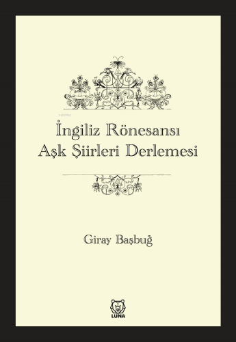 İngiliz Rönesansı Aşk Şiirleri Derlemesi - Kitapiks.com