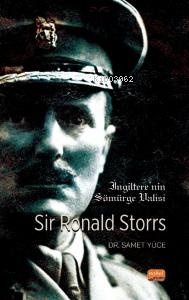 İngiltere’nin Sömürge Valisi Sir Ronald Storrs - Kitapiks.com