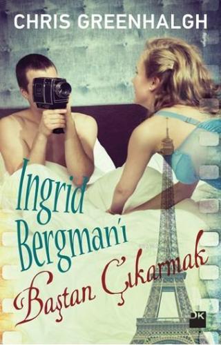 Ingrid Bergman'ı Baştan Çıkarmak - Kitapiks.com