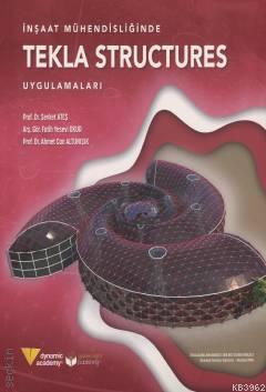 İnşaat Mühendisliğinde Tekla Structures Uygulamaları - Kitapiks.com