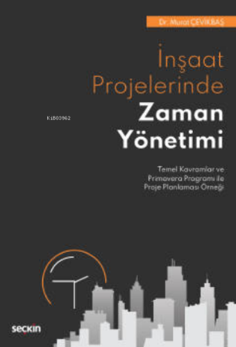 İnşaat Projelerinde Zaman Yönetimi - Kitapiks.com