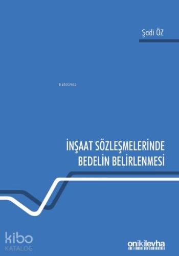 İnşaat Sözleşmelerinde Bedelin Belirlenmesi - Kitapiks.com