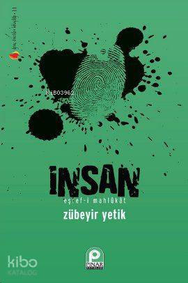İnsan; Eşref - i Mahlukat - Kitapiks.com