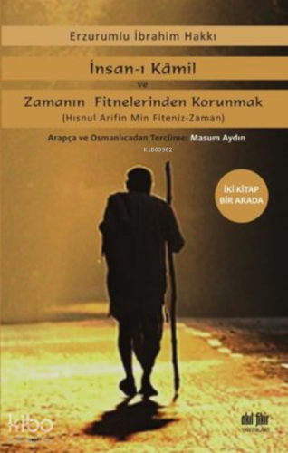 İnsan-ı Kamil ve Zamanın Fitnelerinden Korunmak - Kitapiks.com